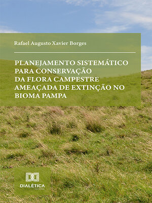 cover image of Planejamento sistemático para conservação da flora campestre ameaçada de extinção no bioma Pampa